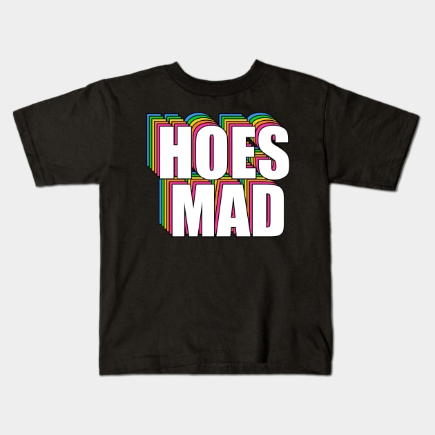 Hoes Mad Meme Kids T-Shirt by Barnyardy